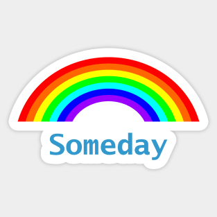 Someday Rainbow Sticker